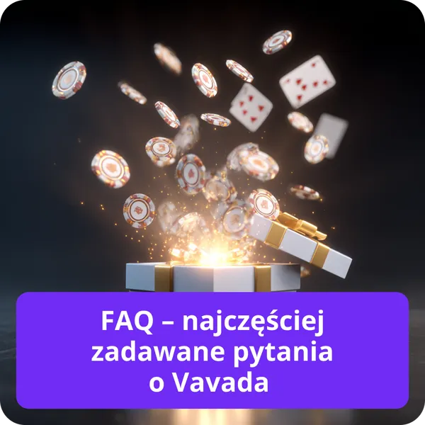 FAQ – najczęściej zadawane pytania o Vavada